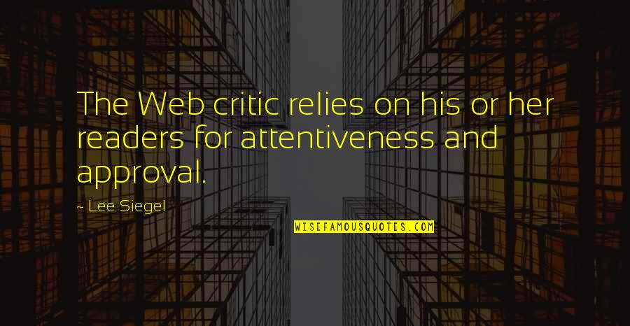 Fcva Quotes By Lee Siegel: The Web critic relies on his or her