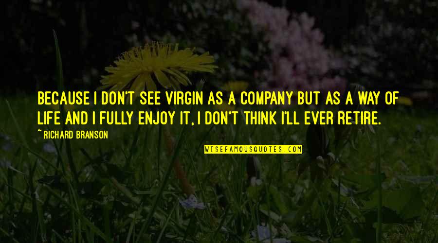 Fdesouche Site Quotes By Richard Branson: Because I don't see Virgin as a company