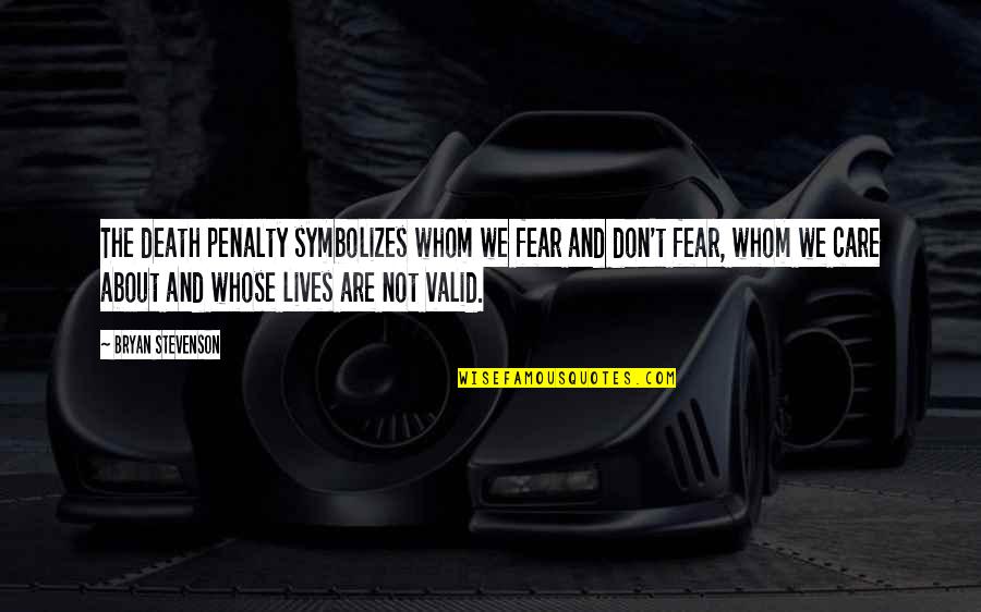 Fdgrx Stock Quotes By Bryan Stevenson: The death penalty symbolizes whom we fear and Fdgrx Stock Quotes By Bryan Stevenson: The death penalty symbolizes whom we fear and