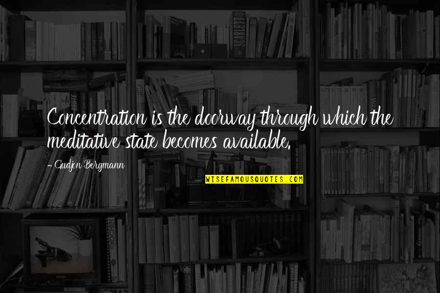 Fdp Medical Abbreviation Quotes By Gudjon Bergmann: Concentration is the doorway through which the meditative Fdp Medical Abbreviation Quotes By Gudjon Bergmann: Concentration is the doorway through which the meditative