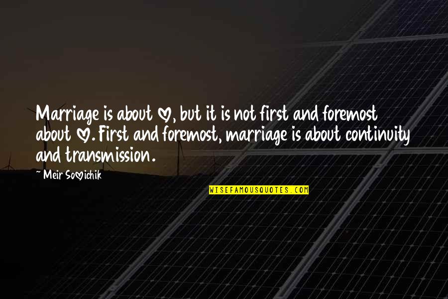 Fdr Foreign Policy Quotes By Meir Soloveichik: Marriage is about love, but it is not Fdr Foreign Policy Quotes By Meir Soloveichik: Marriage is about love, but it is not