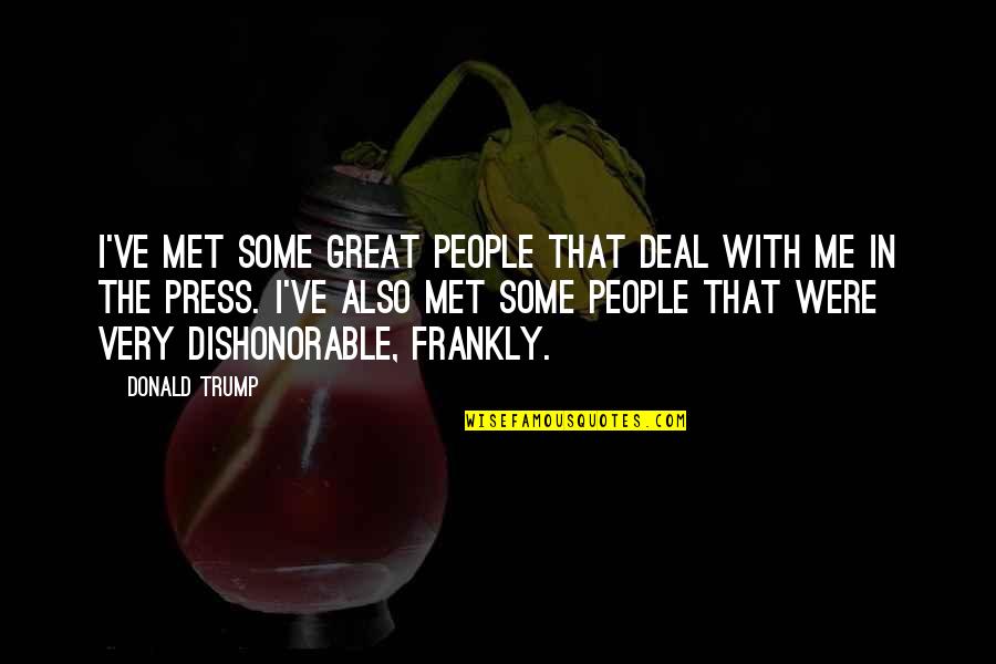 Fdr Inspirational Quotes By Donald Trump: I've met some great people that deal with