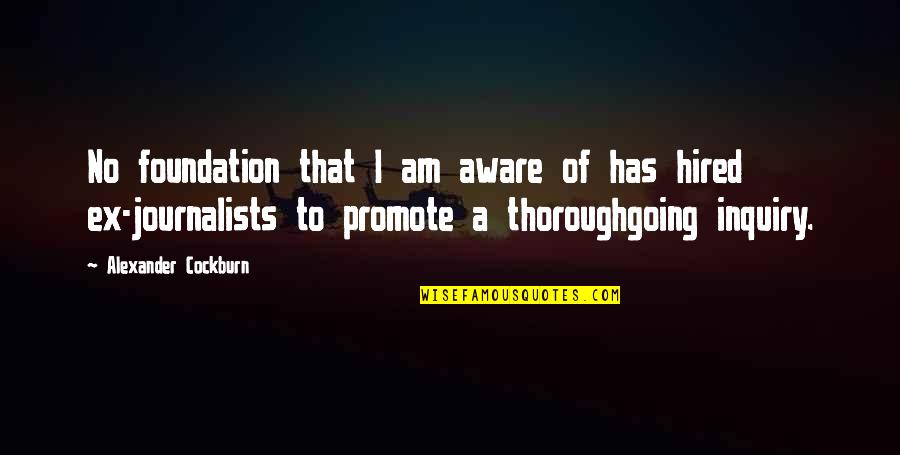 Fe3h Marianne Quotes By Alexander Cockburn: No foundation that I am aware of has Fe3h Marianne Quotes By Alexander Cockburn: No foundation that I am aware of has