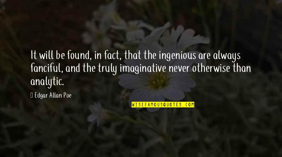 Fe3h Marianne Quotes By Edgar Allan Poe: It will be found, in fact, that the Fe3h Marianne Quotes By Edgar Allan Poe: It will be found, in fact, that the