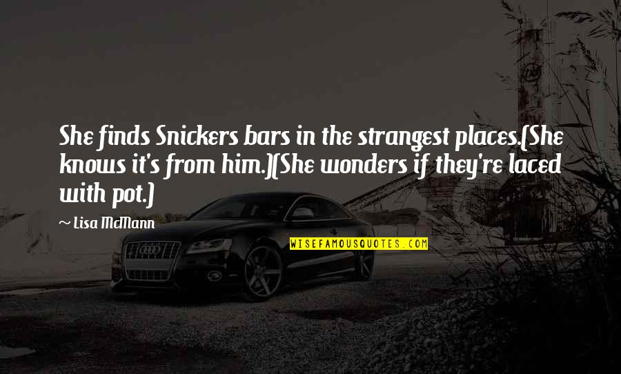 Fea Quotes By Lisa McMann: She finds Snickers bars in the strangest places.(She