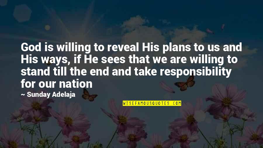 Feagley Realty Quotes By Sunday Adelaja: God is willing to reveal His plans to