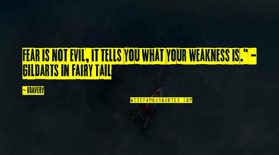 Fear And Bravery Quotes By Bravery: Fear is not evil, it tells you what