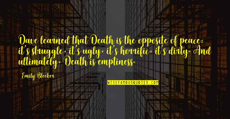 Fear And Death Quotes By Emily Bleeker: Dave learned that Death is the opposite of