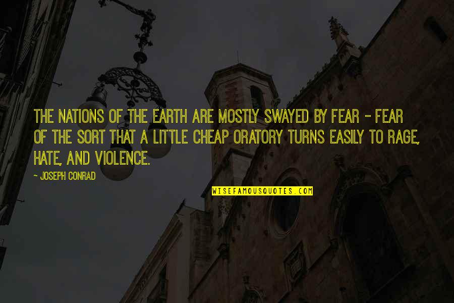 Fear And Hate Quotes By Joseph Conrad: The nations of the earth are mostly swayed
