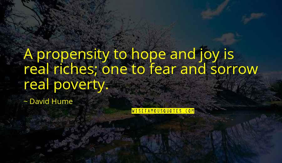 Fear And Hope Quotes By David Hume: A propensity to hope and joy is real