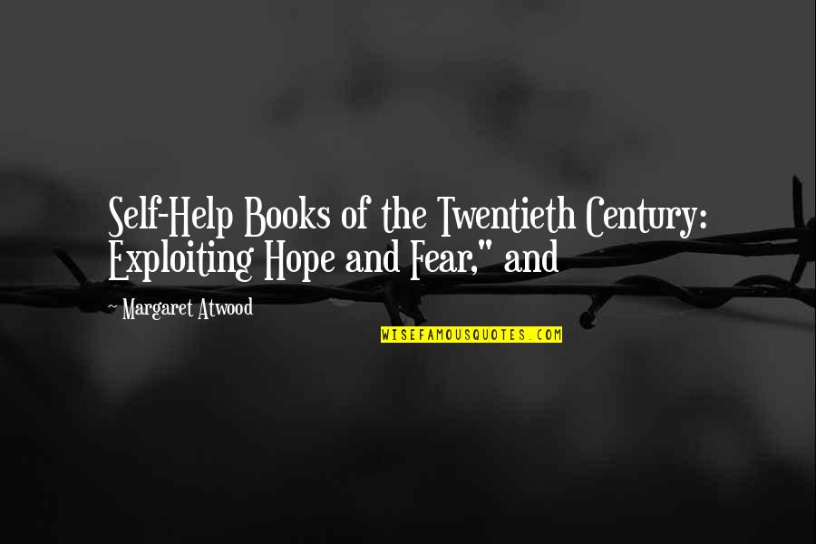 Fear And Hope Quotes By Margaret Atwood: Self-Help Books of the Twentieth Century: Exploiting Hope