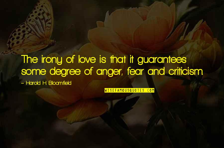 Fear And Love Quotes By Harold H. Bloomfield: The irony of love is that it guarantees