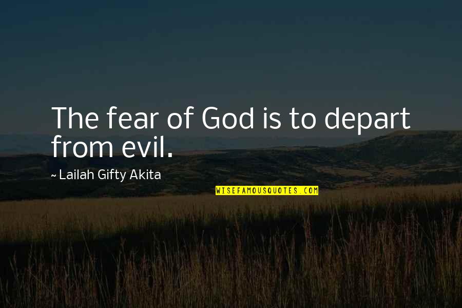 Fear As Motivation Quotes By Lailah Gifty Akita: The fear of God is to depart from