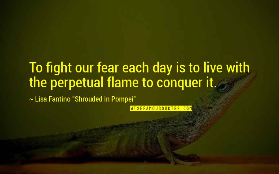 Fear Conquer Quotes By Lisa Fantino 