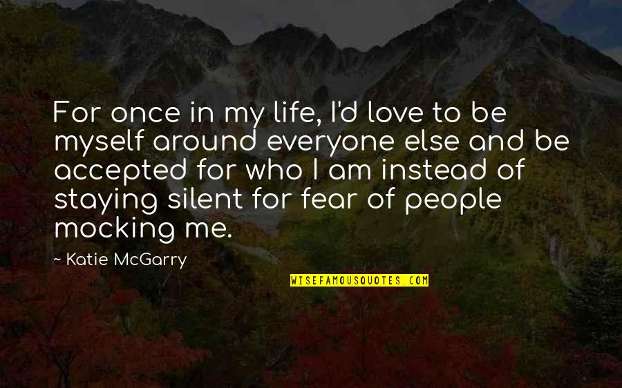 Fear For Love Quotes By Katie McGarry: For once in my life, I'd love to