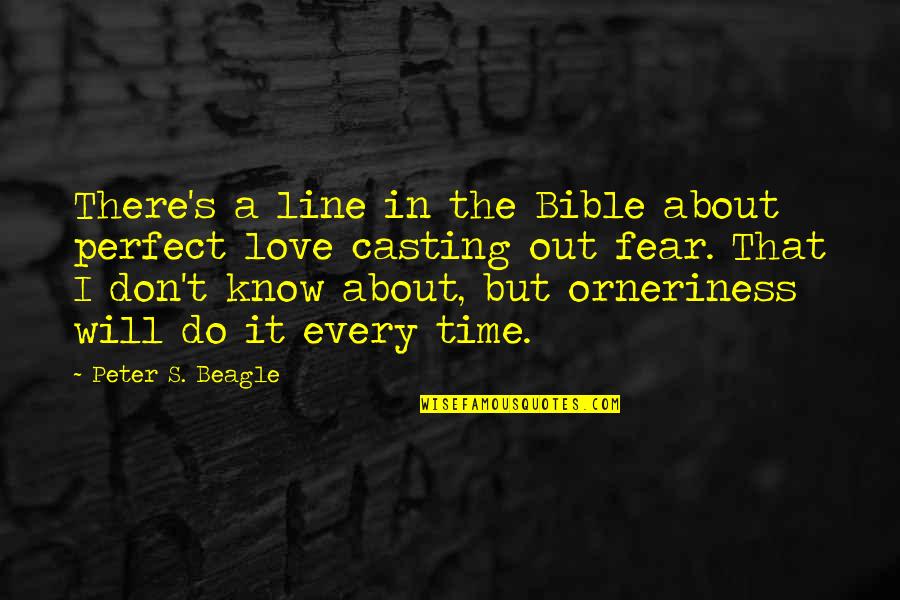 Fear In The Bible Quotes By Peter S. Beagle: There's a line in the Bible about perfect Fear In The Bible Quotes By Peter S. Beagle: There's a line in the Bible about perfect