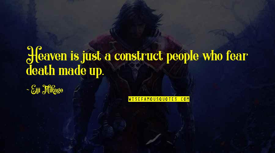 Fear Is Just Quotes By Eiji Mikage: Heaven is just a construct people who fear