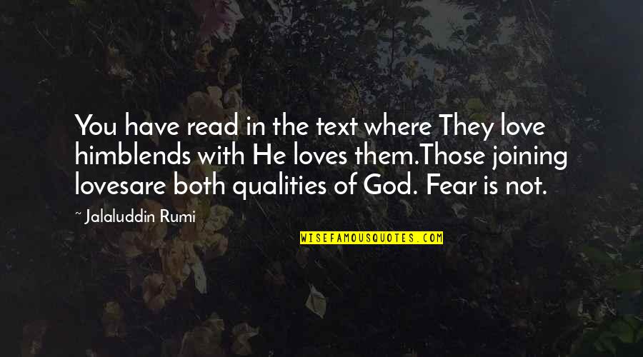 Fear Is Not Of God Quotes By Jalaluddin Rumi: You have read in the text where They Fear Is Not Of God Quotes By Jalaluddin Rumi: You have read in the text where They