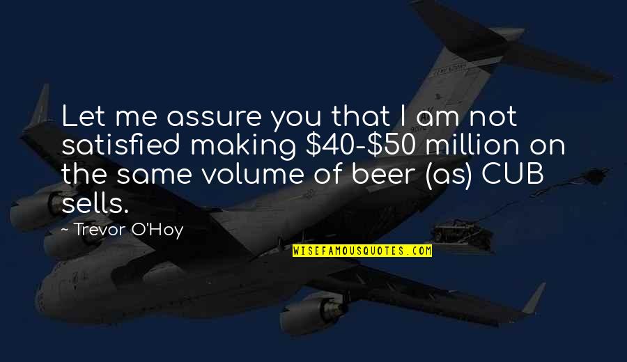 Fear Is Stronger Than Love Quote Quotes By Trevor O'Hoy: Let me assure you that I am not Fear Is Stronger Than Love Quote Quotes By Trevor O'Hoy: Let me assure you that I am not