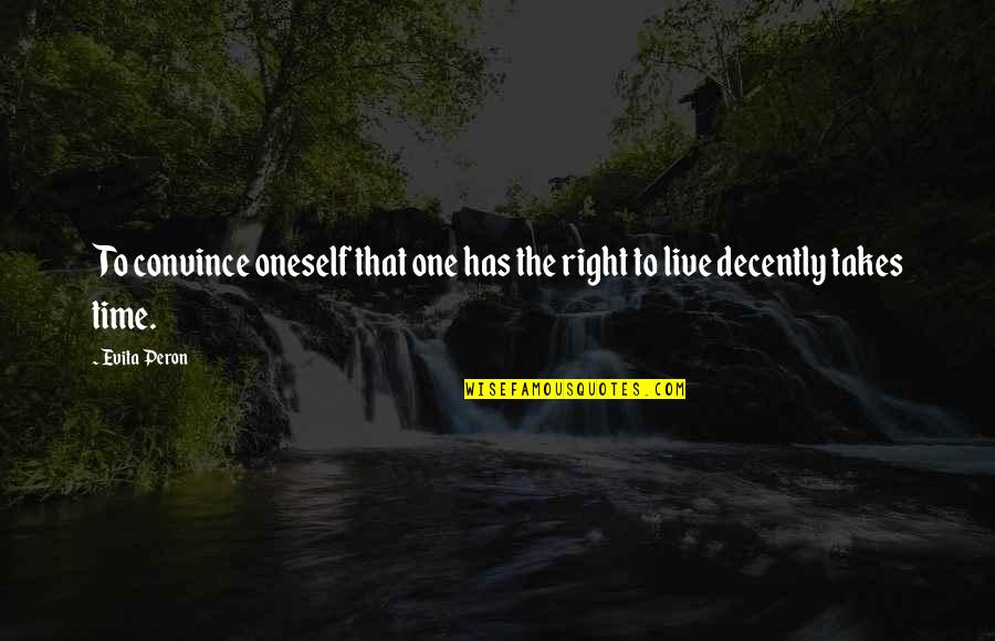 Fear No Evil Quote Quotes By Evita Peron: To convince oneself that one has the right
