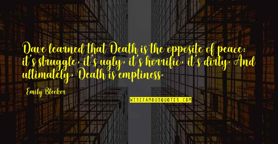 Fear Of Death Quotes By Emily Bleeker: Dave learned that Death is the opposite of