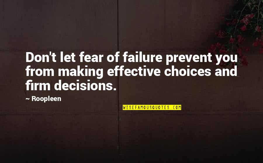 Fear Of Failure Inspirational Quotes By Roopleen: Don't let fear of failure prevent you from