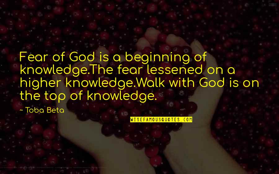 Fear Of God Quotes By Toba Beta: Fear of God is a beginning of knowledge.The