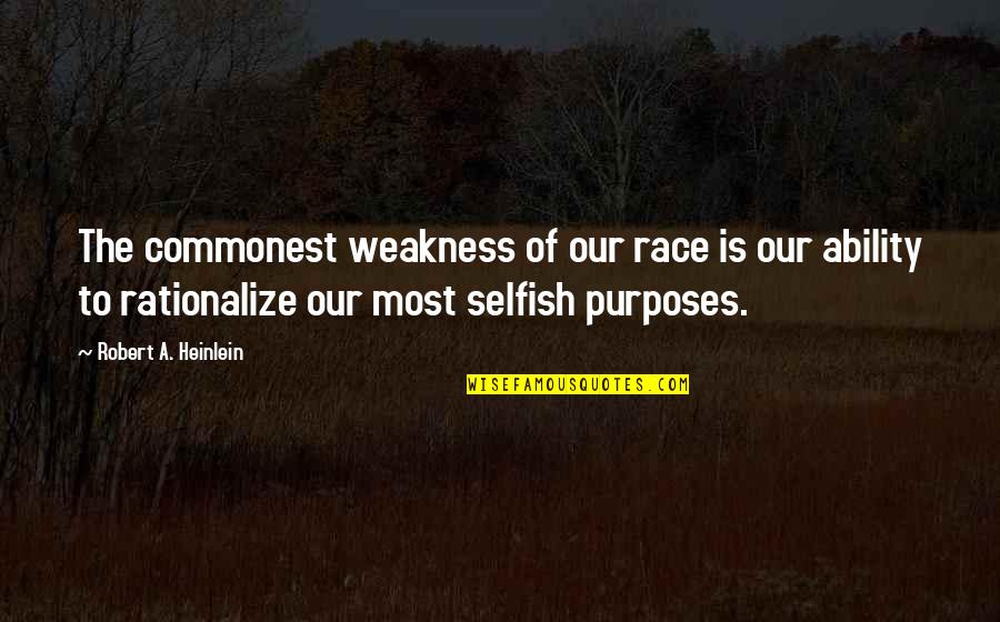 Fear Of Height Quotes By Robert A. Heinlein: The commonest weakness of our race is our