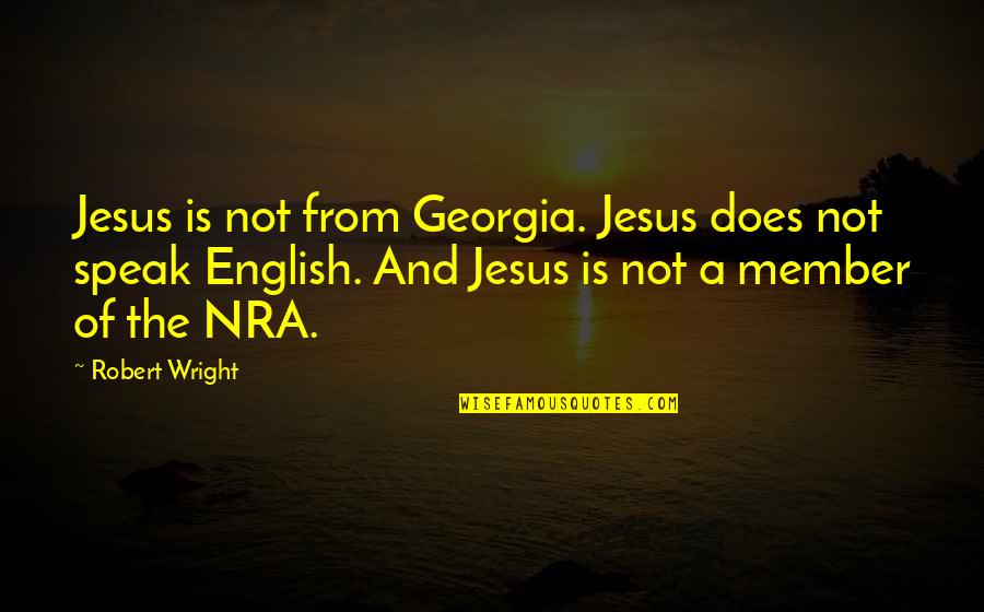 Fear Of Losing Control Quotes By Robert Wright: Jesus is not from Georgia. Jesus does not
