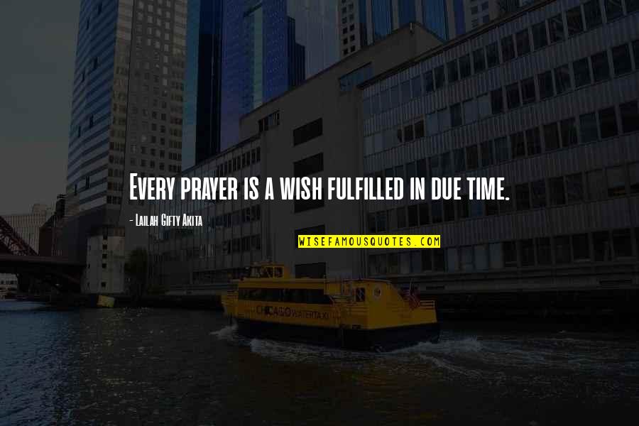 Fear Of Losing Power Quotes By Lailah Gifty Akita: Every prayer is a wish fulfilled in due