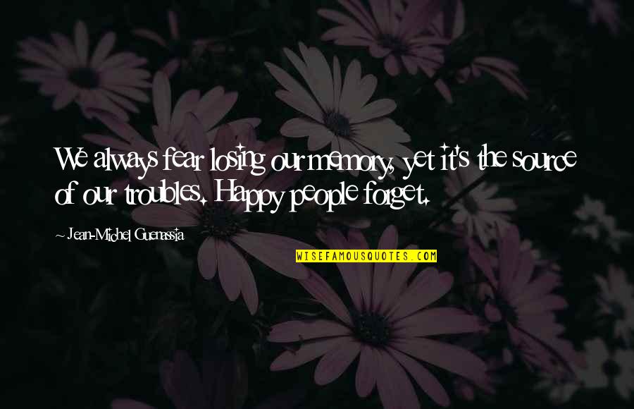 Fear Of Losing Quotes By Jean-Michel Guenassia: We always fear losing our memory, yet it's