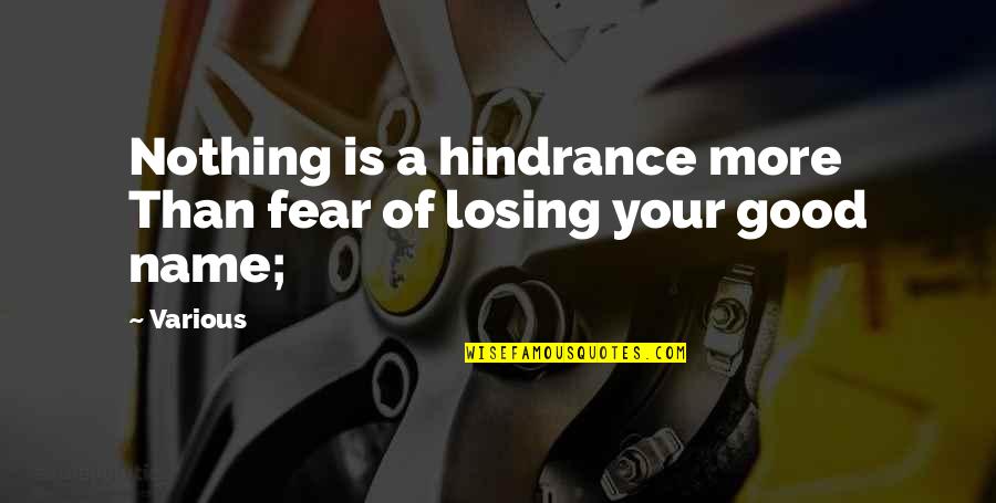 Fear Of Losing Quotes By Various: Nothing is a hindrance more Than fear of