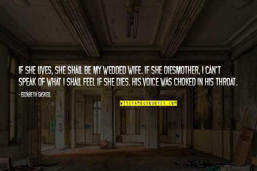 Fear Of Marriage Quotes By Elizabeth Gaskell: If she lives, she shall be my wedded Fear Of Marriage Quotes By Elizabeth Gaskell: If she lives, she shall be my wedded