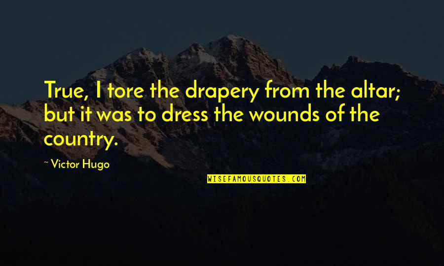 Fear Of Rejection Quotes By Victor Hugo: True, I tore the drapery from the altar;