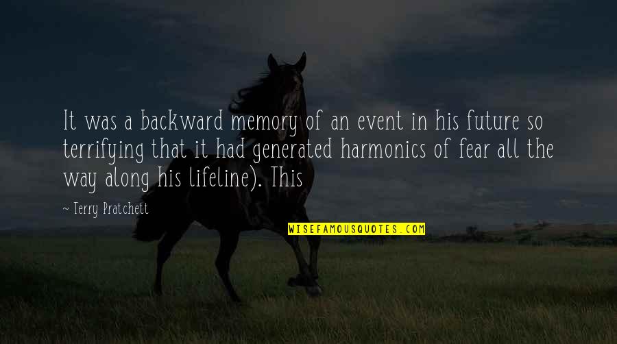 Fear Of The Future Quotes By Terry Pratchett: It was a backward memory of an event