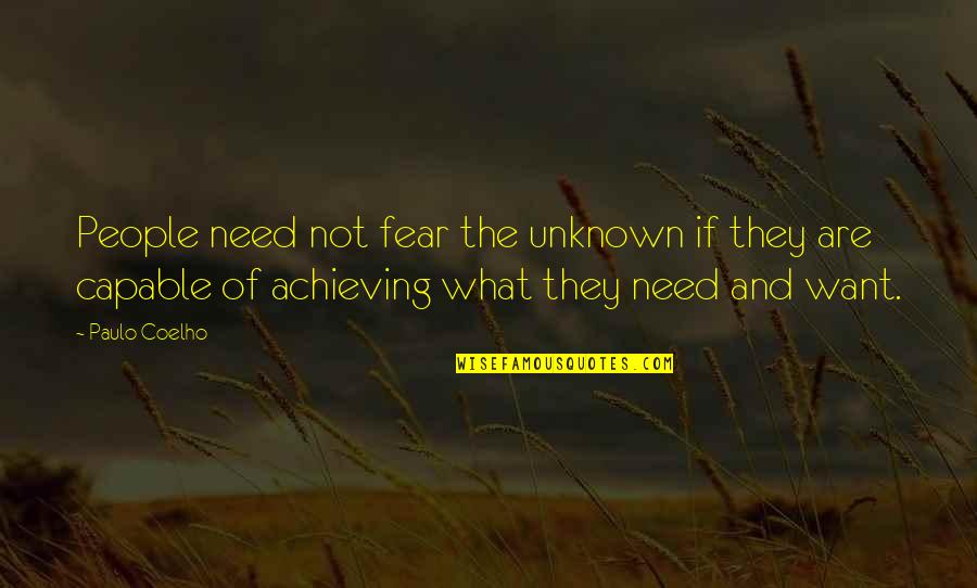 Fear Of The Unknown Quotes By Paulo Coelho: People need not fear the unknown if they