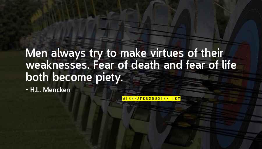 Fear Of Trying Quotes By H.L. Mencken: Men always try to make virtues of their