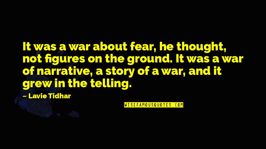 Fear Of War Quotes By Lavie Tidhar: It was a war about fear, he thought,