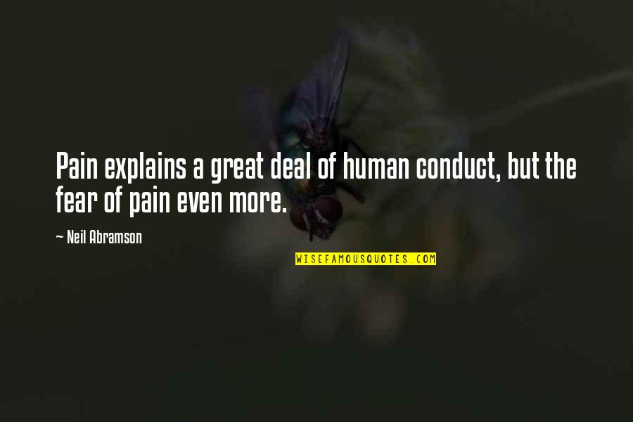 Fear Pain Quotes By Neil Abramson: Pain explains a great deal of human conduct,