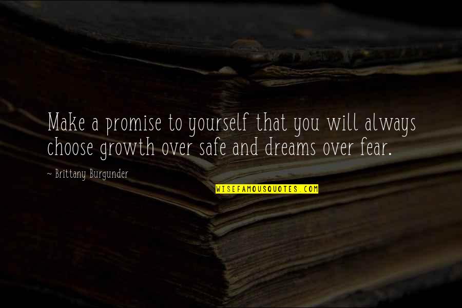 Fear Quotes And Quotes By Brittany Burgunder: Make a promise to yourself that you will