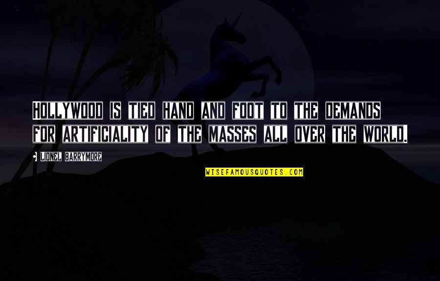 Fear Roosevelt Quote Quotes By Lionel Barrymore: Hollywood is tied hand and foot to the Fear Roosevelt Quote Quotes By Lionel Barrymore: Hollywood is tied hand and foot to the