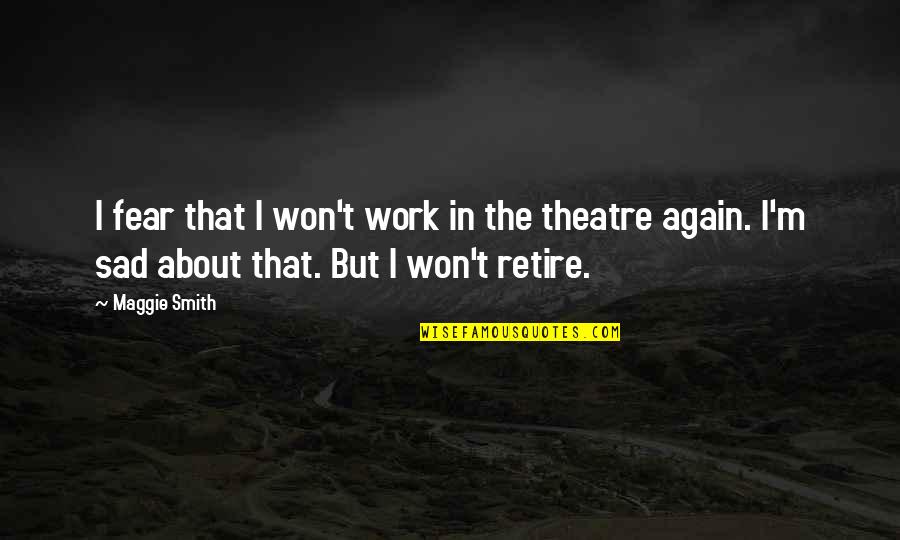 Fear Street Trilogy Quotes By Maggie Smith: I fear that I won't work in the Fear Street Trilogy Quotes By Maggie Smith: I fear that I won't work in the