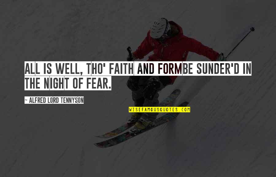 Fear The Lord Quotes By Alfred Lord Tennyson: All is well, tho' faith and formBe sunder'd Fear The Lord Quotes By Alfred Lord Tennyson: All is well, tho' faith and formBe sunder'd
