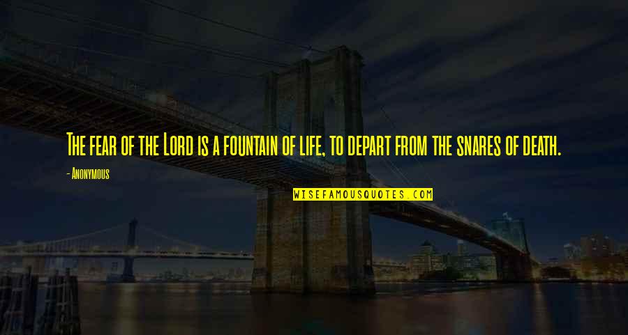 Fear The Lord Quotes By Anonymous: The fear of the Lord is a fountain