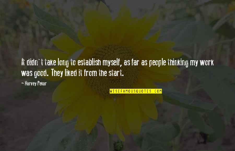 Fear Will Smith Quote Quotes By Harvey Pekar: It didn't take long to establish myself, as Fear Will Smith Quote Quotes By Harvey Pekar: It didn't take long to establish myself, as