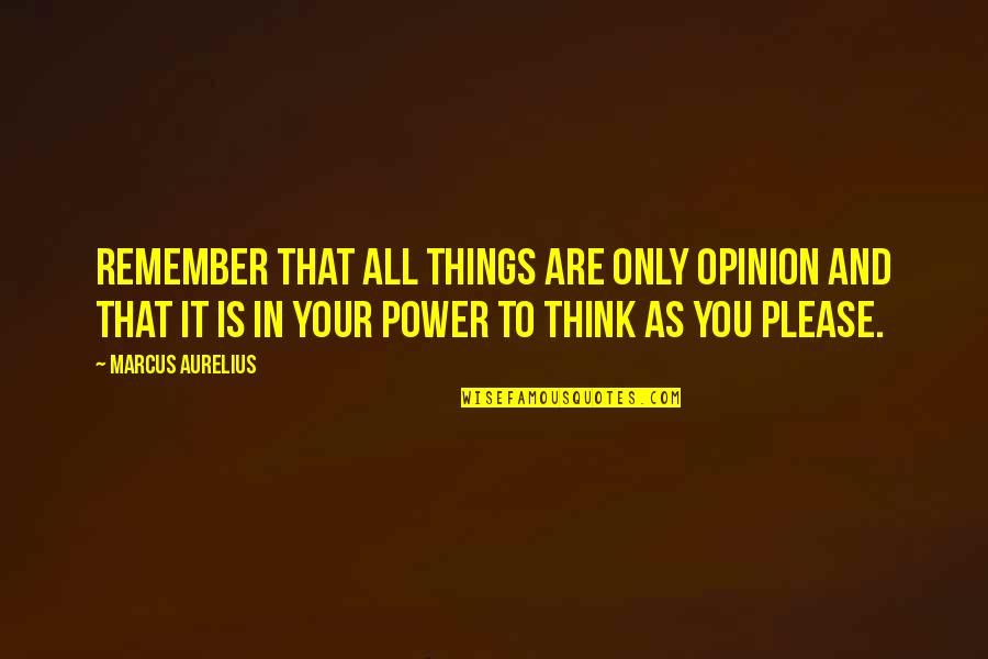 Fearie Quotes By Marcus Aurelius: Remember that all things are only opinion and