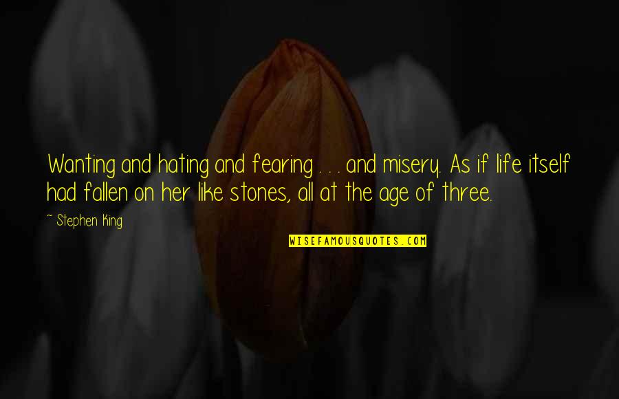 Fearing For Your Life Quotes By Stephen King: Wanting and hating and fearing . . . Fearing For Your Life Quotes By Stephen King: Wanting and hating and fearing . . .
