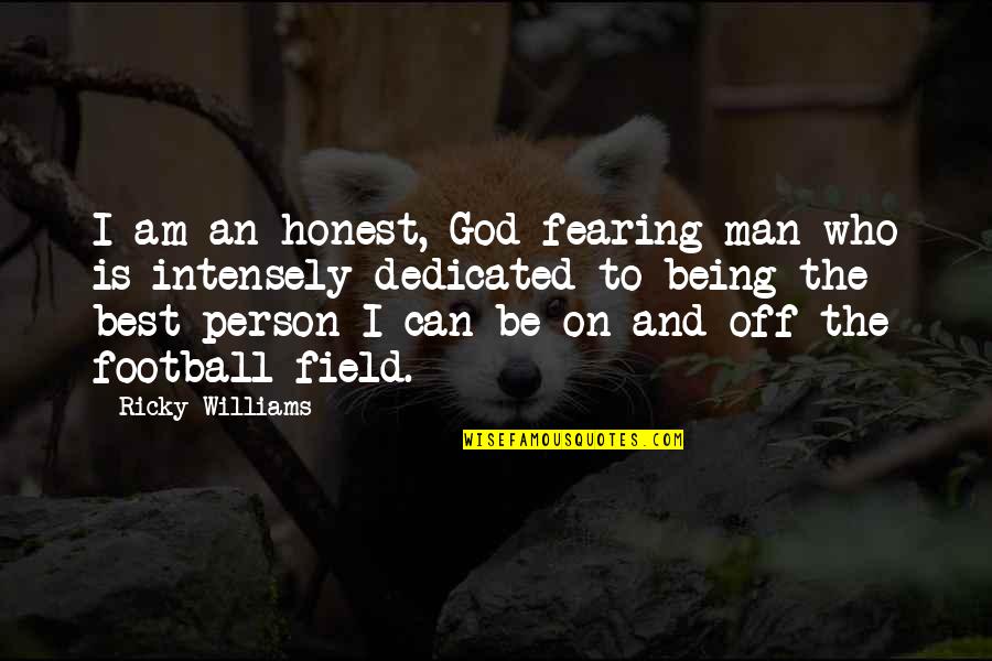 Fearing God Quotes By Ricky Williams: I am an honest, God-fearing man who is