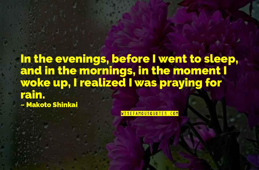 Fearne Cotton Quotes By Makoto Shinkai: In the evenings, before I went to sleep, Fearne Cotton Quotes By Makoto Shinkai: In the evenings, before I went to sleep,