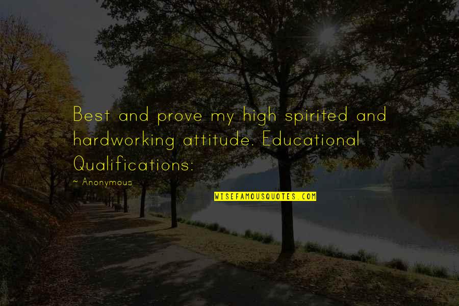 Fearnow Transportation Quotes By Anonymous: Best and prove my high spirited and hardworking